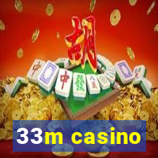 33m casino